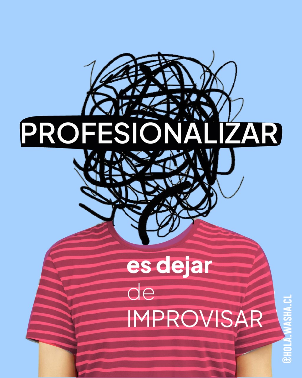 Profesionalizar es dejar de&nbsp;improvisar.